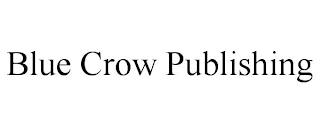 BLUE CROW PUBLISHING