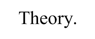 THEORY.