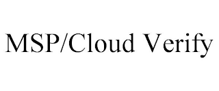 MSP/CLOUD VERIFY