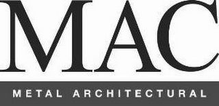 MAC METAL ARCHITECTURAL