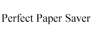 PERFECT PAPER SAVER