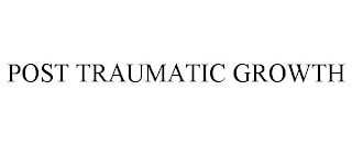 POST TRAUMATIC GROWTH