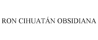 RON CIHUATÁN OBSIDIANA