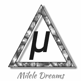 MILELE DREAMS