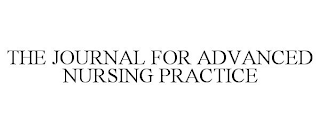 THE JOURNAL FOR ADVANCED NURSING PRACTICE