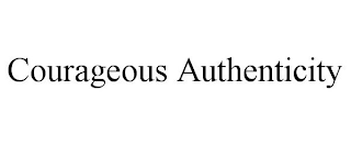 COURAGEOUS AUTHENTICITY