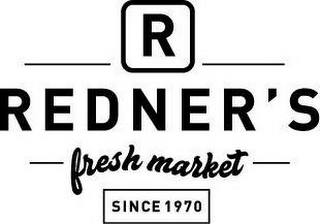 R REDNER'S FRESH MARKET SINCE 1970