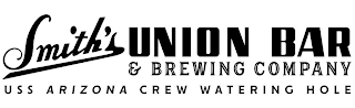 SMITH'S UNION BAR & BREWING COMPANY USS ARIZONA CREW WATERING HOLE