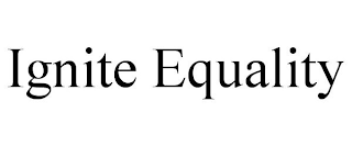 IGNITE EQUALITY