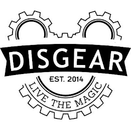 DISGEAR EST. 2014 LIVE THE MAGIC