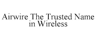 AIRWIRE THE TRUSTED NAME IN WIRELESS