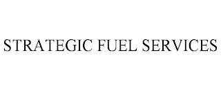 STRATEGIC FUEL SERVICES