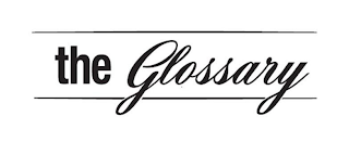 THE GLOSSARY