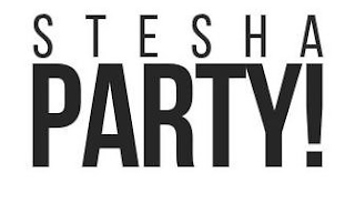 STESHA PARTY!