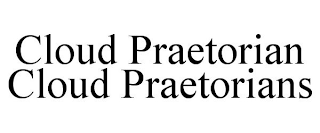 CLOUD PRAETORIAN CLOUD PRAETORIANS