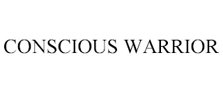 CONSCIOUS WARRIOR