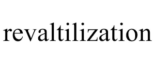 REVALTILIZATION