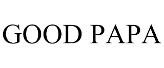 GOOD PAPA