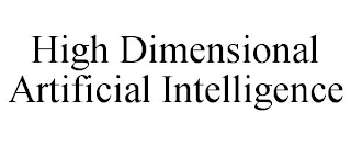 HIGH DIMENSIONAL ARTIFICIAL INTELLIGENCE