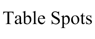 TABLE SPOTS