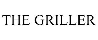 THE GRILLER