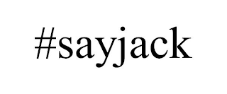 #SAYJACK