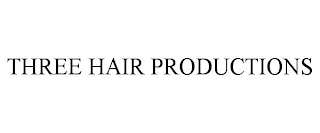 THREE HAIR PRODUCTIONS