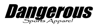 DANGEROUS SPORTS APPAREL