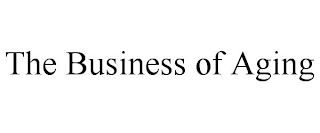 THE BUSINESS OF AGING