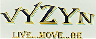 VYZYN LIVE...MOVE...BE