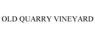 OLD QUARRY VINEYARD