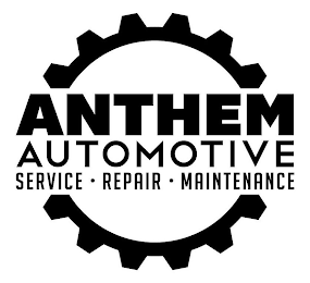 ANTHEM AUTOMOTIVE SERVICE · REPAIR · MAINTENANCE
