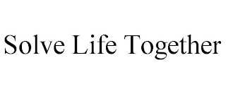 SOLVE LIFE TOGETHER