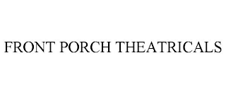 FRONT PORCH THEATRICALS