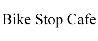 BIKE STOP CAFE