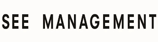 SEE MANAGEMENT