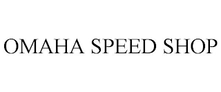 OMAHA SPEED SHOP