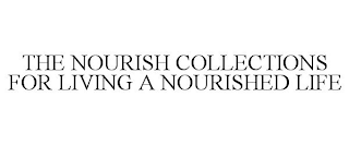 THE NOURISH COLLECTIONS FOR LIVING A NOURISHED LIFE