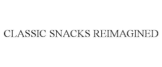 CLASSIC SNACKS REIMAGINED