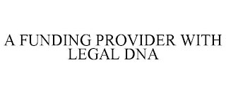 A FUNDING PROVIDER WITH LEGAL DNA