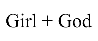 GIRL + GOD