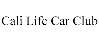 CALI LIFE CAR CLUB
