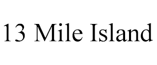 13 MILE ISLAND