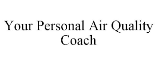 YOUR PERSONAL AIR QUALITY COACH