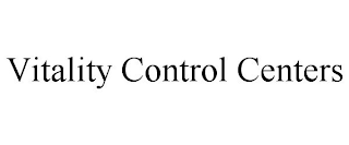 VITALITY CONTROL CENTERS