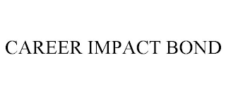 CAREER IMPACT BOND