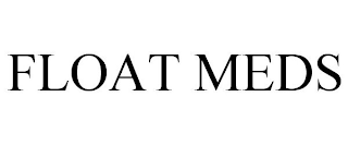 FLOAT MEDS