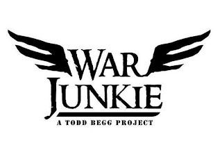 WAR JUNKIE A TODD BEGG PROJECT