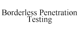 BORDERLESS PENETRATION TESTING