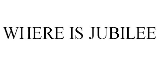 WHERE IS JUBILEE